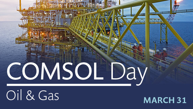 COMSOL Day: Oil & Gas Annunciati gli ospiti dell’evento online